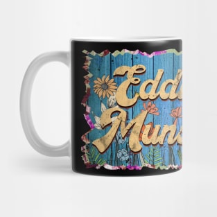 Retro Eddie Name Flowers Munson Limited Edition Proud Classic Styles Mug
